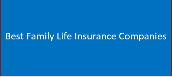 Best Family Life Insurance Companies of 2024