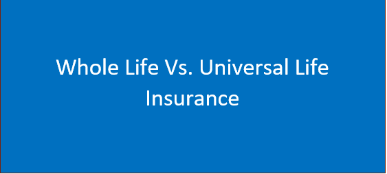 Whole Life Vs. Universal Life Insurance – Spot the Difference